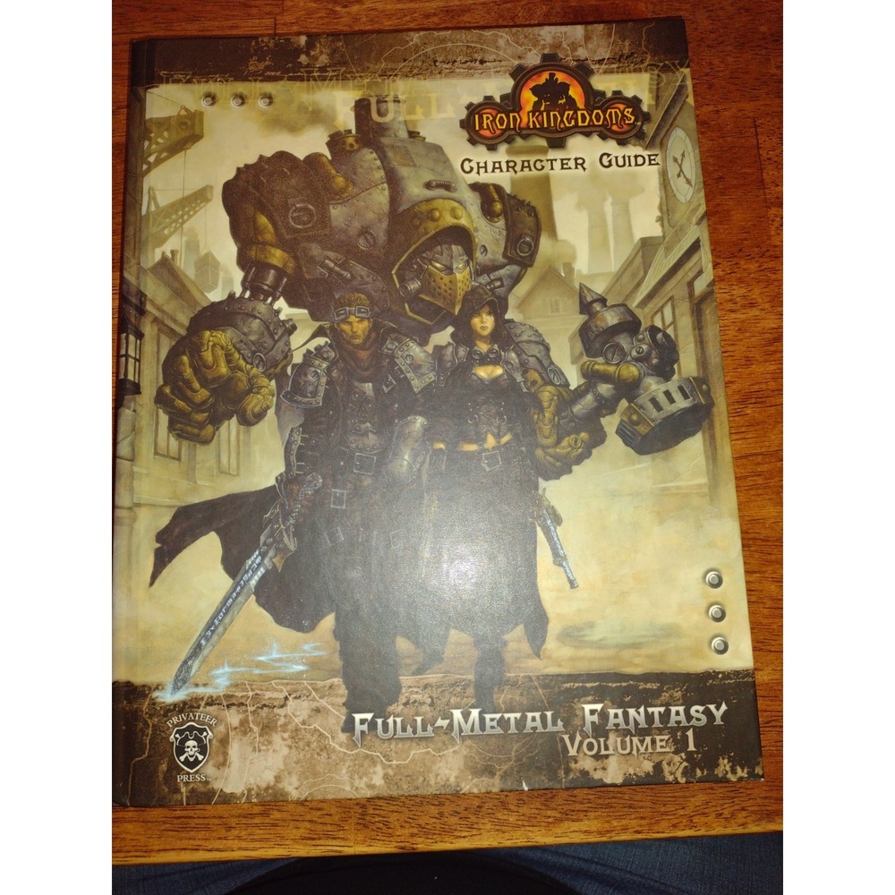 Iron Kingdoms Character Guide : Full-Metal Fantasy, Volume One by Brian Gute,...